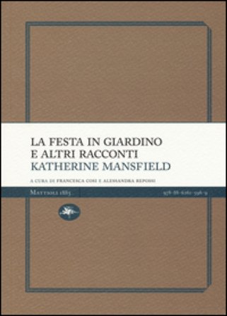 La festa in giardino e altri racconti Katherine Mansfield