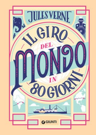 Il giro del mondo in 80 giorni. Nuova ediz. Jules Verne