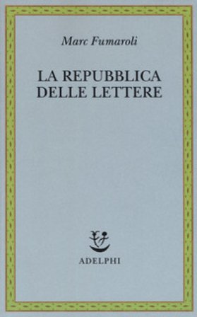 La Repubblica delle Lettere Marc Fumaroli