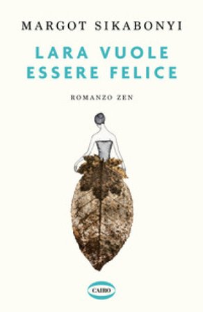 Lara vuole essere felice Margot Sikabonyi