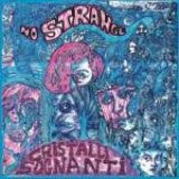 Cristalli sognanti No Strange
