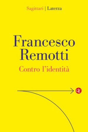 Contro l'identità Francesco Remotti