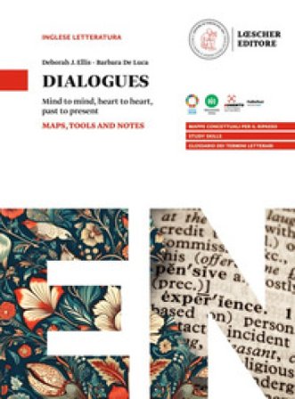 Dialogues. Mind to mind, heart to heart, past to present. Con Maps, Tools and Notes. Per le Scuole superiori. Vol. 1 Deborah J. Ellis
