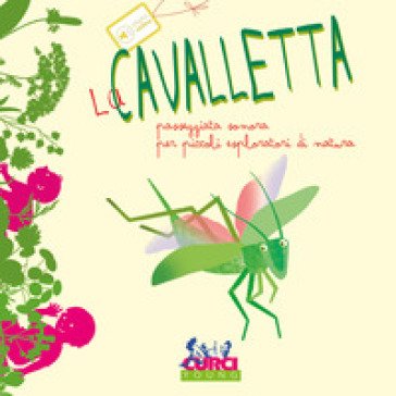 La cavalletta. Passeggiata sonora per piccoli esploratori di natura. Ediz. a colori Maria Cannata
