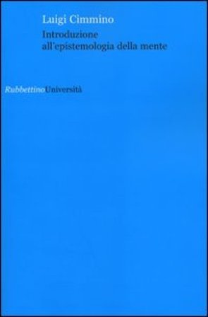 Introduzione all'epistemologia della mente Luigi Cimmino