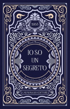 Io so un segreto Lucy Maud Montgomery