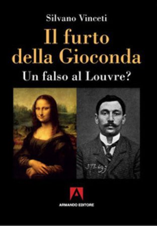 Il furto della Gioconda. Un falso al Louvre? Silvano Vinceti