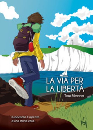 La via per la libertà Toni Fileccia