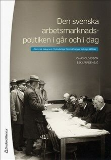 Den svenska arbetsmarknadspolitiken i går och i dag