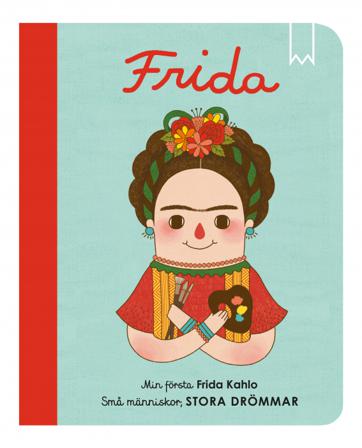 Små människor, stora drömmar. Min första Frida Kahlo - Bok av Maria Isabel Sánches Vegara - Board book