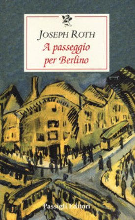 A passeggio per Berlino Joseph Roth