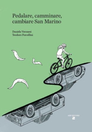 Pedalare, camminare, cambiare San Marino Daniela Veronesi