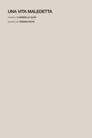 Una vita maledetta Gabriella Guidi