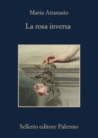 La rosa inversa Maria Attanasio