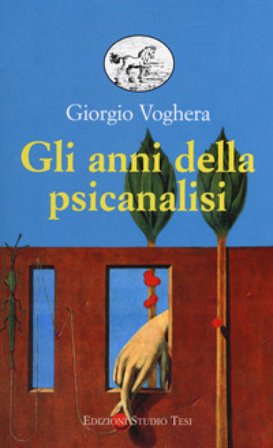 Gli anni della psicanalisi Giorgio Voghera