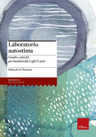 Laboratorio autostima. Giochi e attività per bambini dai 5 agli 11 anni Deborah Plummer
