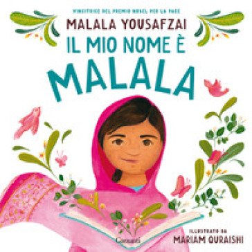 Il mio nome è Malala. Ediz. illustrata Malala Yousafzai