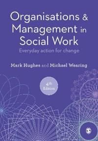 Organisations and Management in Social Work - Everyday Action for Change, ISBN: 9781526463852