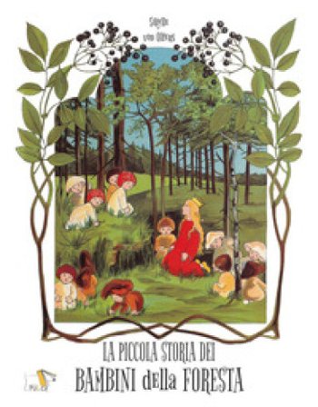 La piccola storia dei bambini della foresta. Ediz. a colori Sibylle von Olfers