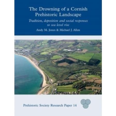 The Drowning of a Cornish Prehistoric Landscape (inbunden, eng)