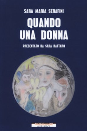 Quando una donna Sara Maria Serafini