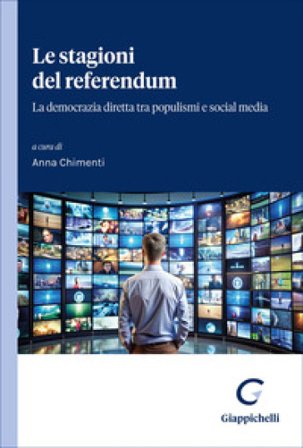 Le stagioni del referendum. La democrazia diretta tra populismi e social media
