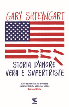 Storia d'amore vera e supertriste Gary Shteyngart