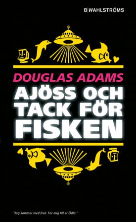 Ajöss och tack för fisken - Bok av Douglas Adams - Pocket