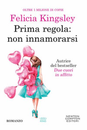 Prima regola: non innamorarsi Felicia Kingsley