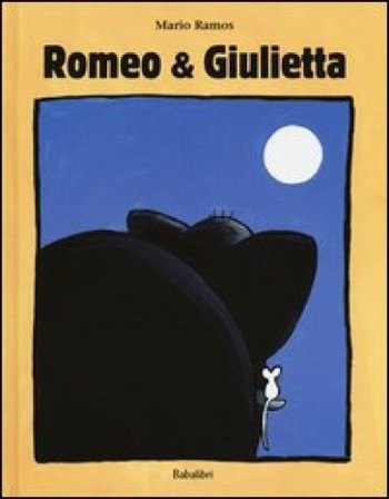 Romeo & Giulietta. Ediz. a colori Mario Ramos