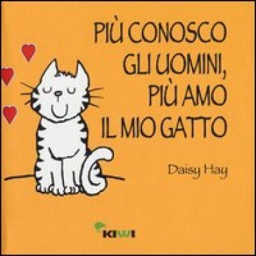 Più conosco gli uomini, più amo il mio gatto Daisy Hay