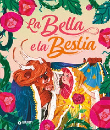 La bella e la bestia. Ediz. a colori Rosalba Troiano