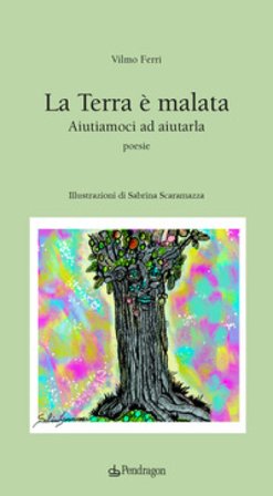 La Terra è malata. Aiutiamoci ad aiutarla Vilmo Ferri