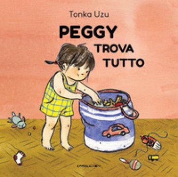 Peggy trova tutto. Ediz. a colori Tonka Uzu