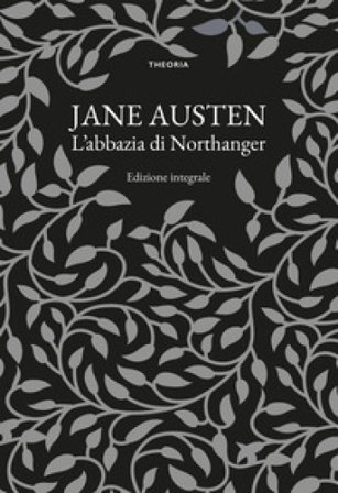 L'Abbazia di Northanger. Ediz. integrale Jane Austen