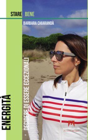 Energità. Decidere di essere eccezionali Barbara Chiarandà