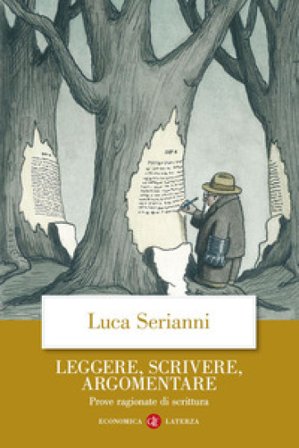Leggere, scrivere, argomentare. Prove ragionate di scrittura Luca Serianni
