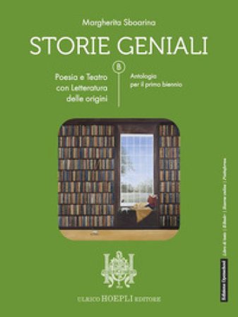 Storie geniali. Poesia e teatro. Con Letteratura delle origini. Antologia. Per le Scuole superiori. Con e-book. Con espansione online Margherita 