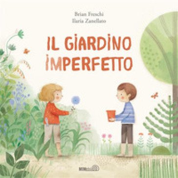 Il giardino imperfetto. Ediz. a colori Brian Freschi