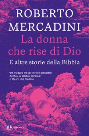 La donna che rise di Dio. E altre storie della Bibbia Roberto Mercadini