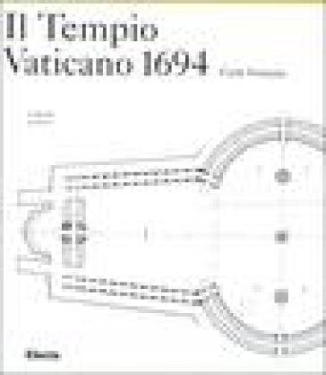 Il Tempio Vaticano 1694. Ediz. illustrata Carlo Fontana