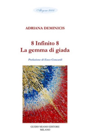 8 Infinito 8. La gemma di giada Adriana Deminicis
