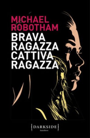 Brava ragazza, cattiva ragazza Michael Robotham