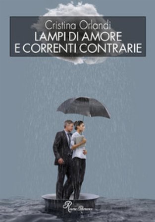 Lampi di amore e correnti contrarie Cristina Orlandi