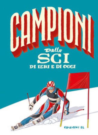 Campioni dello sci di ieri e di oggi Roberto Bratti
