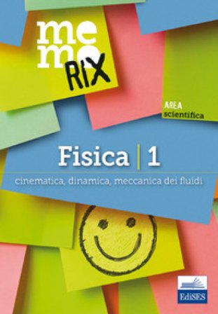 Fisica. Vol. 1: Cinematica, dinamica, meccanica dei fluidi Italo Guerriero