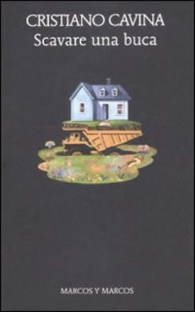 Scavare una buca Cristiano Cavina