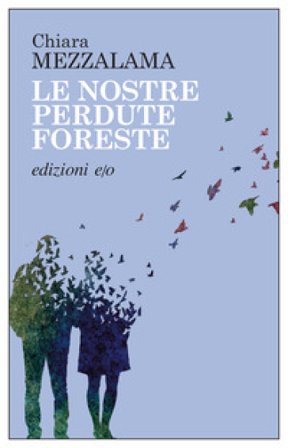 Le nostre perdute foreste Chiara Mezzalama