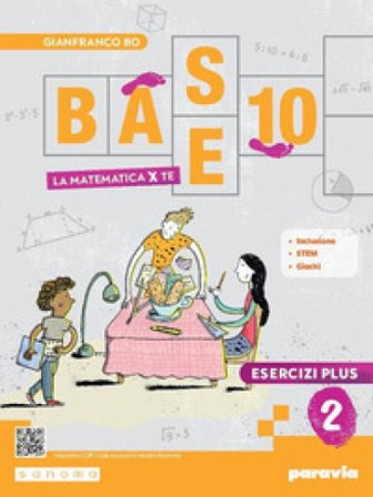Base 10. La matematica per te. Con Esercizi plus. Per la Scuola media. Con e-book. Con espansione online. Vol. 2 Gianfranco Bo