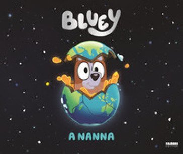 A nanna. Bluey. Ediz. a colori